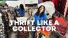 How To Thrift Like A Collector