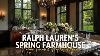 Ralph Lauren S Spring Farmhouse Vintage Decor U0026 Natural Elegance In Every Cozy Corner